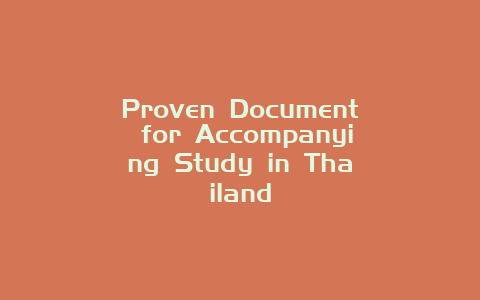 Proven Document for Accompanying Study in Thailand